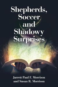 Cover image for Shepherds, Soccer and Shadowy Surprises