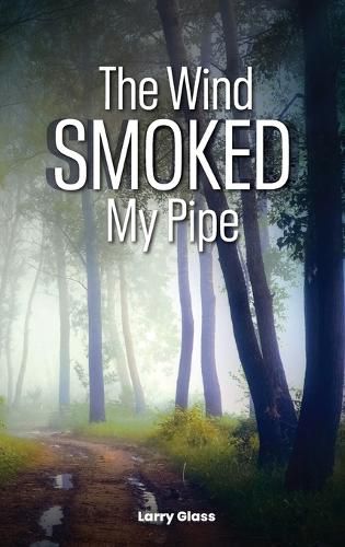 Cover image for The Wind Smoked My Pipe