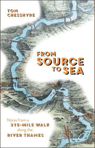 Cover image for From Source to Sea: Notes from a 215-Mile Walk Along the River Thames