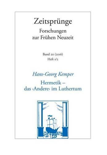 Cover image for Hermetik - Das 'andere' Im Luthertum: Zur Diskussion Um Die Anfange Deutscher Naturlyrik