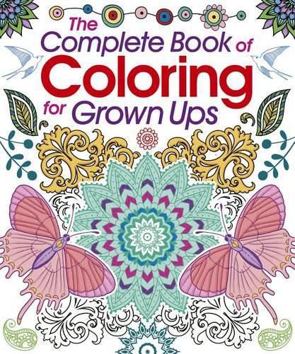 Cover image for The Complete Book of Coloring for Grown Ups