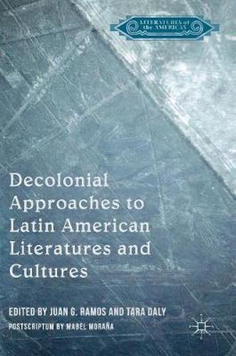 Cover image for Decolonial Approaches to Latin American Literatures and Cultures