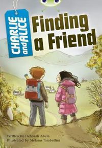 Cover image for Bug Club Independent Fiction Year 4 Grey A Charlie and Alice Finding A Friend