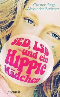 Cover image for SED, LSD und ein Hippie-Madchen