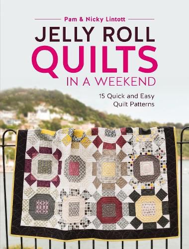 Cover image for Jelly Roll Quilts in a Weekend: 15 Quick and Easy Quilt Patterns