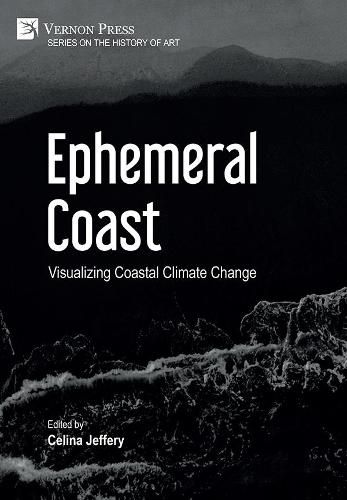 Cover image for Ephemeral Coast: Visualizing Coastal Climate Change [Premium Color]