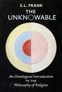 Cover image for The Unknowable: An Ontological Introduction to the Philosophy of Religion