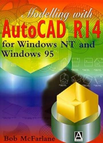 Cover image for Modelling with AutoCAD Release 14: For Windows 95 and Windows NT