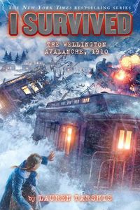 Cover image for I Survived the Wellington Avalanche, 1910 (I Survived #22)