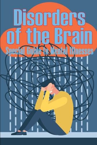 Cover image for Disorders of the Brain - Special Guide to Mental Illnesses