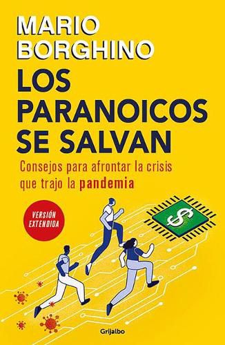 Cover image for Los paranoicos se salvan: Consejos para afrontar la crisis que trajo la pandemia / Those That Are Paranoid Will Be Saved: Tips for Coping with the Crisi