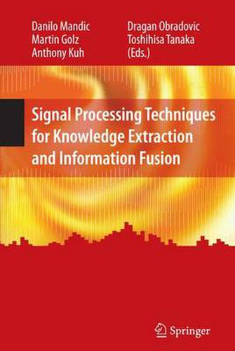 Cover image for Signal Processing Techniques for Knowledge Extraction and Information Fusion