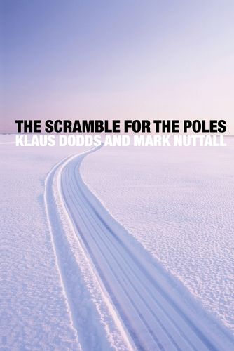 Cover image for The Scramble for the Poles: The Geopolitics of the Arctic and Antarctic