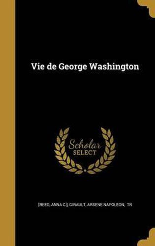 Cover image for Vie de George Washington