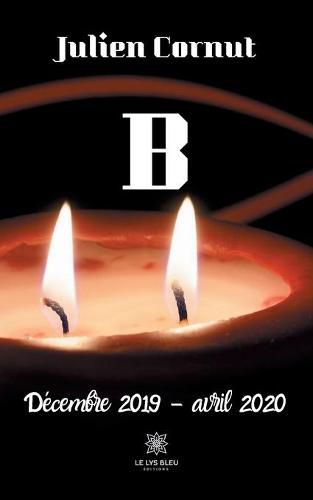 B: Decembre 2019 - avril 2020