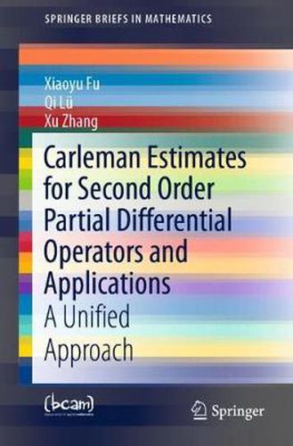 Cover image for Carleman Estimates for Second Order Partial Differential Operators and Applications: A Unified Approach