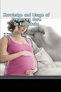 Cover image for Knowledge and Usage of Pregnancy Care Facilities in Karnataka