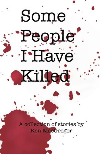 Cover image for Some People I Have Killed