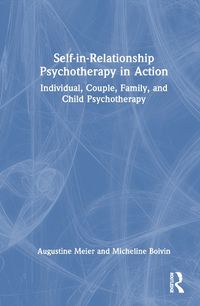 Cover image for Self-in-Relationship Psychotherapy in Action