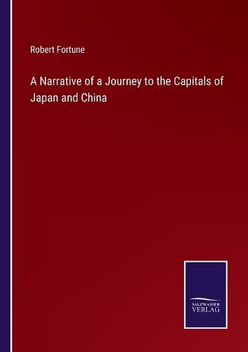 A Narrative of a Journey to the Capitals of Japan and China