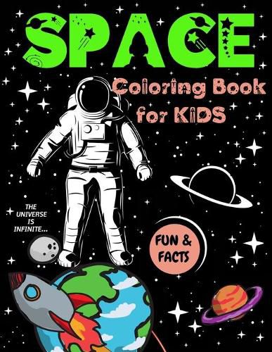 Cover image for Space Coloring Book for Kids: Great Outer Space Coloring with Planets, Rockets, Astronauts, Aliens, Meteors, Space Ships and More Fun and Facts Children's Coloring Books