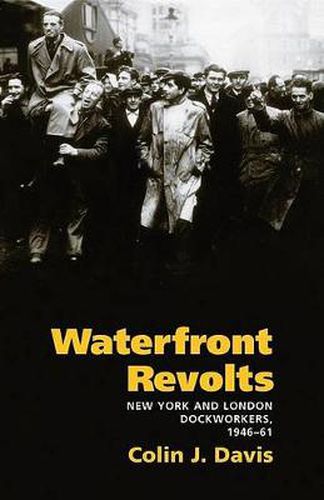 Cover image for Waterfront Revolts: New York and London Dockworkers, 1946-61