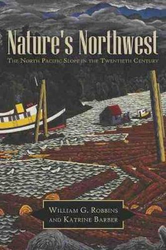 Cover image for Nature's Northwest: The North Pacific Slope in the Twentieth Century