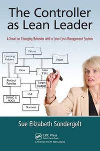 Cover image for The Controller as Lean Leader: A Novel on Changing Behavior with a Lean Cost Management System