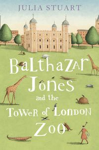 Cover image for Balthazar Jones and the Tower of London Zoo