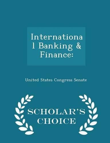 Cover image for International Banking & Finance: - Scholar's Choice Edition