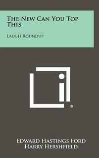 Cover image for The New Can You Top This: Laugh Roundup