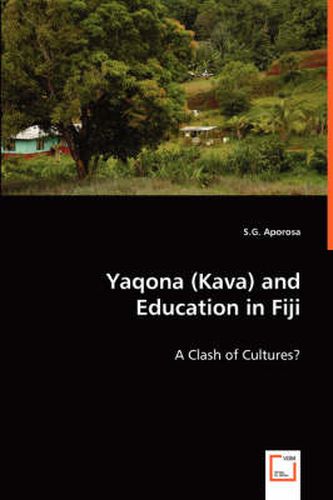 Cover image for Yaqona (Kava) and Education in Fiji - A Clash of Cultures?