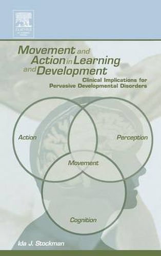 Cover image for Movement and Action in Learning and Development: Clinical Implications for Pervasive Developmental Disorders