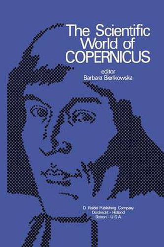 Cover image for The Scientific World of Copernicus: On the Occasion of the 500th Anniversary of his Birth 1473-1973