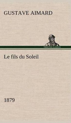 Cover image for Le fils du Soleil (1879)