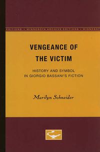 Cover image for Vengeance of the Victim: History and Symbol in Giorgio Bassani's Fiction