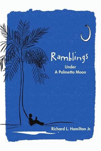 Ramblings: Under a Palmetto Moon