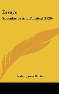 Cover image for Essays: Speculative and Political (1920)