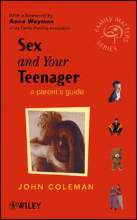 Cover image for Sex and Your Teenager: A Parent's Guide