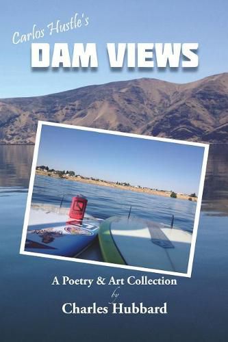 Cover image for Dam Views: A Poetry & Art Collection
