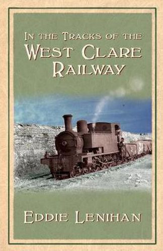 Cover image for In the Tracks of the West Clare Railway