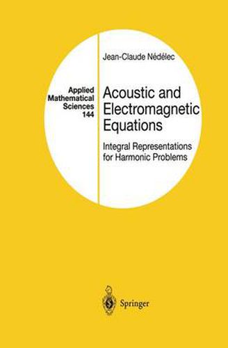 Cover image for Acoustic and Electromagnetic Equations: Integral Representations for Harmonic Problems