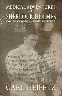 Cover image for Medical Adventures of Sherlock Holmes, Dr. Watson, and Dr. Verner