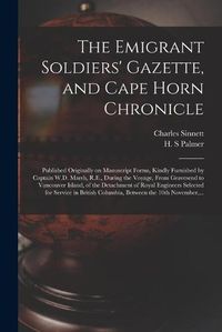 Cover image for The Emigrant Soldiers' Gazette, and Cape Horn Chronicle [microform]