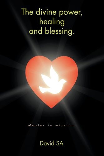 Cover image for The divine power, healing and blessing.