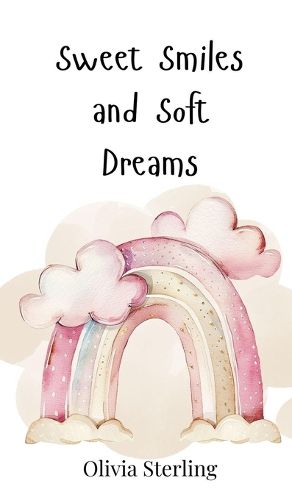 Cover image for Sweet Smiles and Soft Dreams