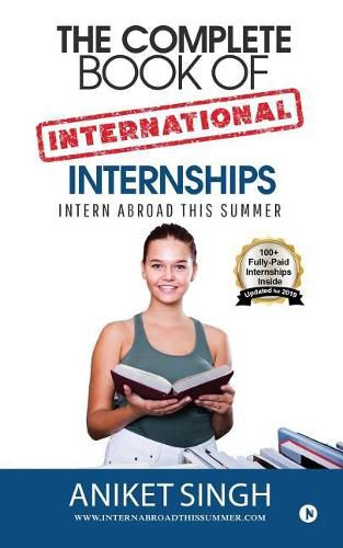 Cover image for The Complete Book Of International Internships: Intern Abroad This Summer
