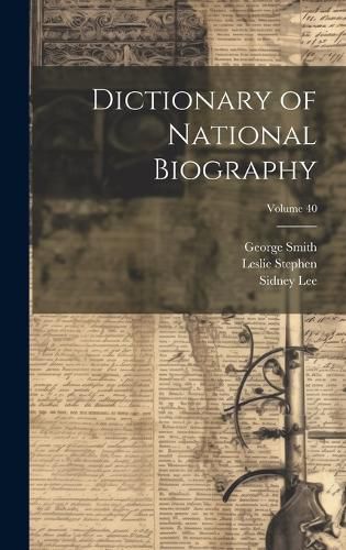 Cover image for Dictionary of National Biography; Volume 40