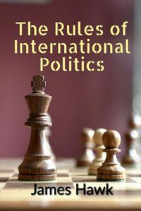 Cover image for The Rules of International Politics