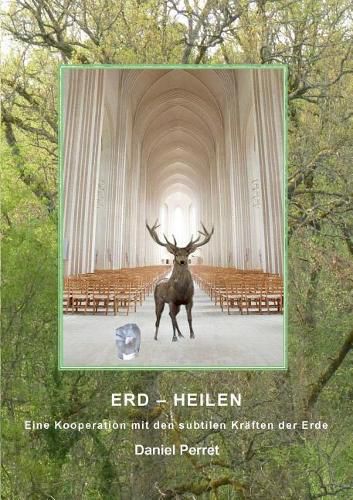 Cover image for Erd-Heilen: Eine Kooperation mit den unsichtbaren Kraften der Erde